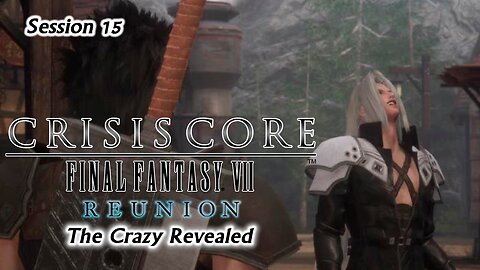 Crisis Core: Final Fantasy VII | Reunion [Playthrough] - Session 15 [Old Mic]
