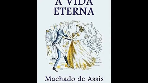 A Vida Eterna de Machado de Assis - Audiobook Em Português
