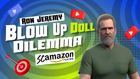Scamazon Scammer And The Blow Up Doll Dilemma