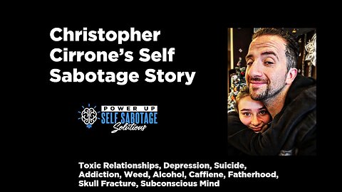 Chris Cirrone Shares His Self Sabotage Story
