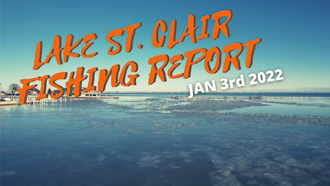 Lake St. Clair Michigan Ice Report - Jan 3rd 2022