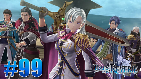 The Legend of Heroes: Trails into Reverie Part 99 - On Towards the Retributive Tower