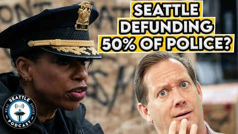 Defund Seattle Police Budget by 50% - Will Crime Skyrocket? | Seattle Real Estate Podcast