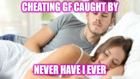 Helios Blog 233 | Never Have I Ever Reveals Cheating GF