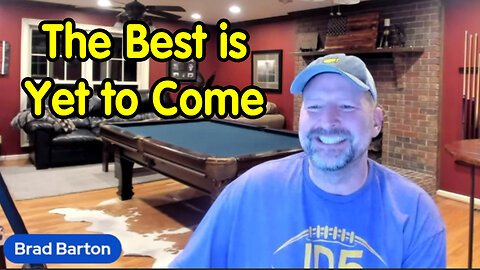 Brad Barton June 28 - The Best is Yet to Come