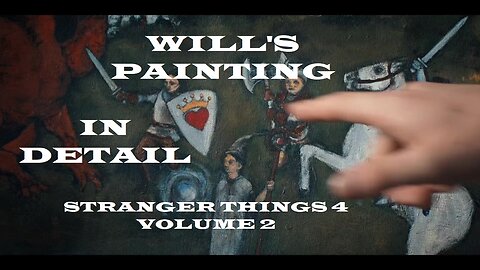 WILL'S PAINTING IN DETAIL - STRANGER THINGS 4 PART 2