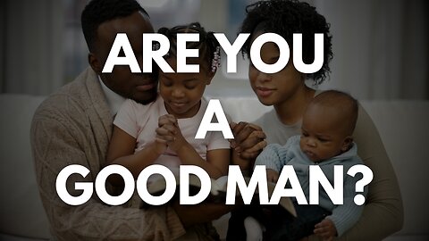 The Good Man | Proverbs 13:22 Christian Motivation