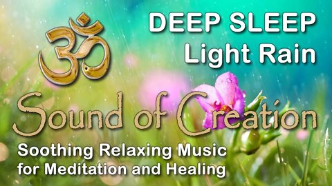 🎧 Sound Of Creation • Deep Sleep (57) • Rain • Soothing Relaxing Music for Meditation and Healing