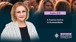 Aula 2/3 – A Guerra Contra A Humanidade.