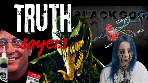 TRUTHSAYERS #2 - Black Goo, CRISPR, Graphene Oxide, 6G Conspiracies