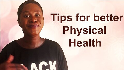 Tips on how to improve your physical health