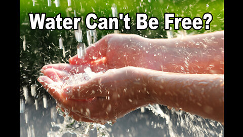 Water Can't Be Free?