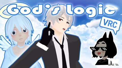 God's Logic【VRChat Cinematic】