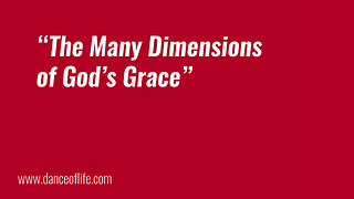 The Many Dimensions of God's Grace