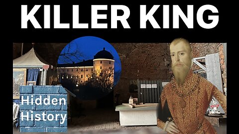 The Killer King: Uppsala Castle’s dark and murderous past