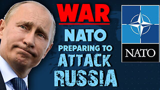 War: NATO Preparing to Attack Russia 05/28/2024