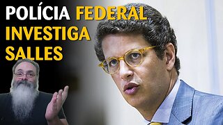 Polcia faz grande investigao irregular contra Ricardo Salles, mas isso pode ser bom no final