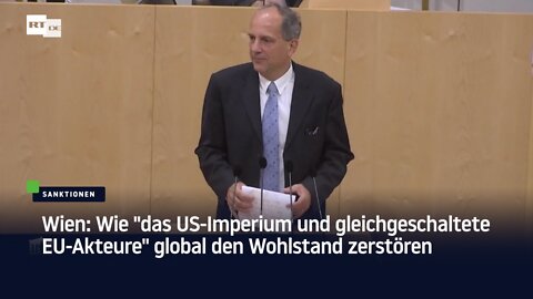 Wien: Wie "das US-Imperium und gleichgeschaltete EU-Akteure" global den Wohlstand zerstören