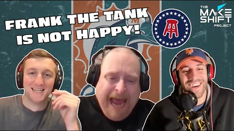 Frank The Tank Is DONE With The Miami Dolphins! 😤 The Makeshift Podcast Episode 8! 🎙