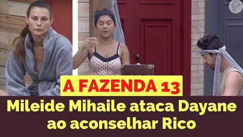 'A Fazenda 13': Mileide Mihaile ataca Dayane ao aconselhar Rico. 'Acho ridículo'
