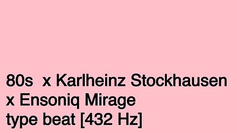 80s x Karlheinz Stockhausen x Ensoniq Mirage type beat