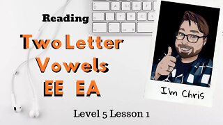 Phonics for Adults Level 5 Lesson 1 Vowel Pair EE EA Long Vowel E Story and Sentence Reading