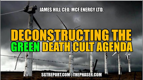 SGT REPORT - DECONSTRUCTING THE GREEN DEATH CULT AGENDA