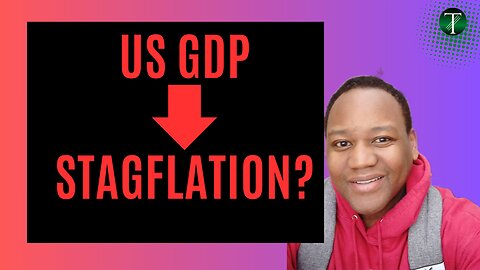 US GDP is Down! So What About Stagflation?