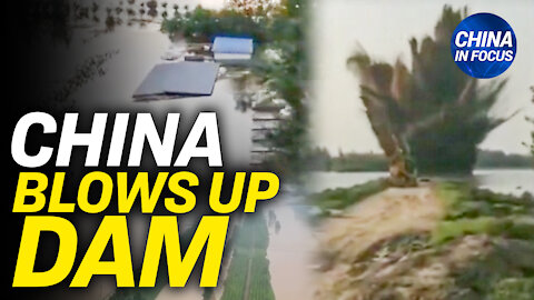 Chinese authorities blow up dam, flood town; Wuhan tests 12 million after Delta variant found