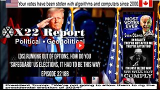 Ep 3218b - [DS] Running Out Of Options, How Do You ‘Safeguard’ US Elections, It Had To Be This Way