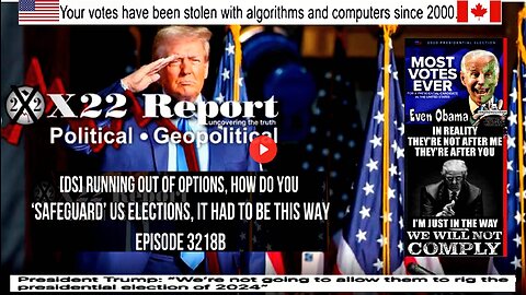 Ep 3218b - [DS] Running Out Of Options, How Do You ‘Safeguard’ US Elections, It Had To Be This Way