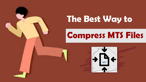 How to Compress MTS Files Quickly and Efficiently?