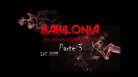 Babilonia - 70 años cumplidos 3