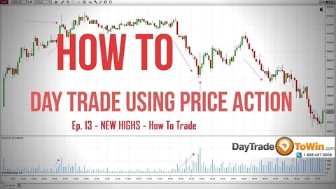 How to day trade using price action: Day trading for beginners episode 13: New Highs - how to trade