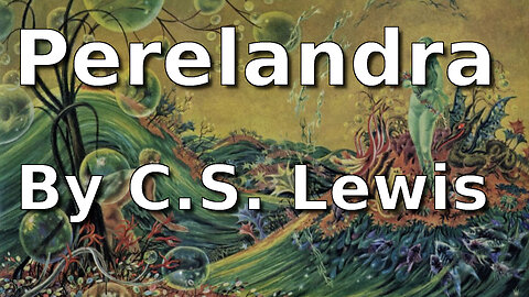 Perelandra - C. S. Lewis - The Space Trilogy - C. S. Lewis - Part II