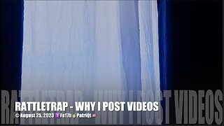 RATTLETRAP - WHY I POST VIDEOS