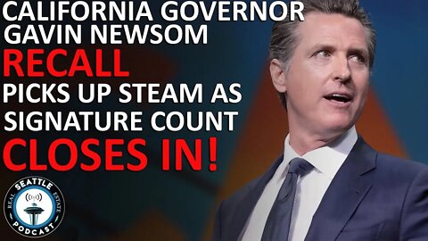 California Gov Gavin Newsom Recall Closes in on Signature Count with Weeks to go. Is it enough?