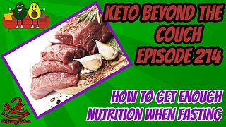 Keto Beyond the Couch 214 | How to get nutrition while Intermittent Fasting