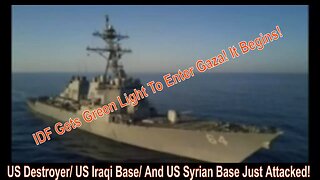 US Destroyer/ US Iraqi Base/ And US Syrian Base Just Attacked!