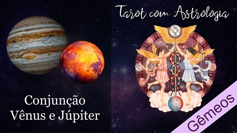 🌠 [Tarot] Conjunção Vênus e Júpiter para Gêmeos ♊