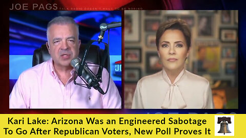 Kari Lake: Arizona Was an Engineered Sabotage To Go After Republican Voters, New Poll Proves It