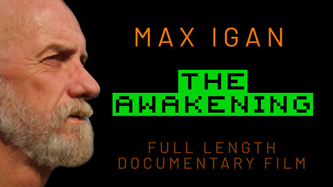 MAX IGAN - THE AWAKENING - Full Length Documentary
