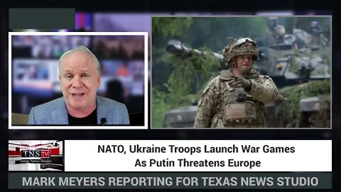 NATO, Ukraine Troops Launch War Games As Putin Threatens Europe