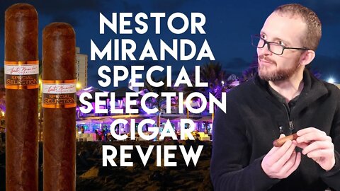 Nestor Miranda Special Selection Cigar Review