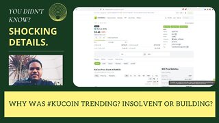 Why Was #kucoin Trending? Insolvent Or Building?