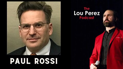 The Lou Perez Podcast Episode 61 - Paul Rossi