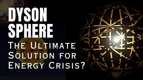Dyson Sphere | The ultimate solution of our energy crises⚡ |