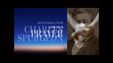 Whyte House Family Devotional Reading of Charles Spurgeon’s Morning and Evening #9