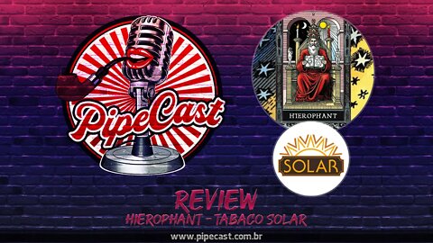 Review Hierophant - Tabaco Solar - PipeReviews