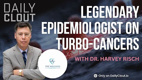 Legendary Epidemiologist Dr. Harvey Risch on Turbo-Cancers